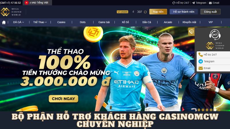 Bộ phận hỗ trợ khách hàng casinomcw chuyên nghiệp